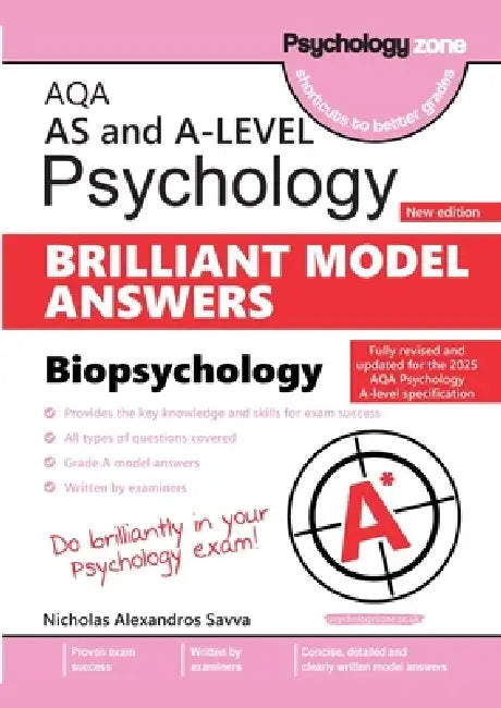 AQA A-Level Brilliant Model Answers -Biopsychology (updated for 2025 specification) by Nicholas Savva