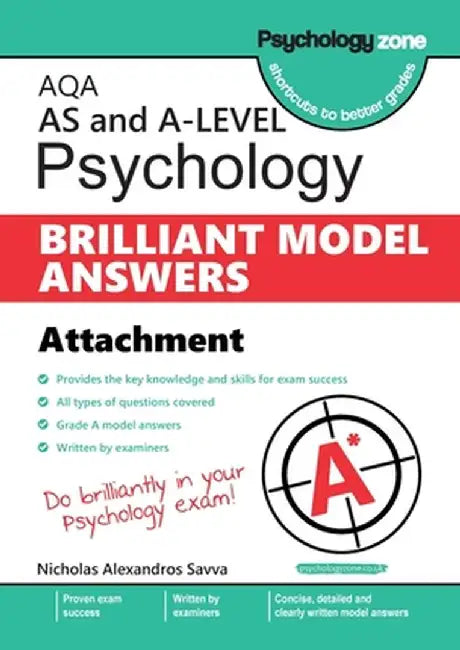 AQA Psychology BRILLIANT MODEL ANSWERS: Attachments: AS and A-level by Nicholas Savva