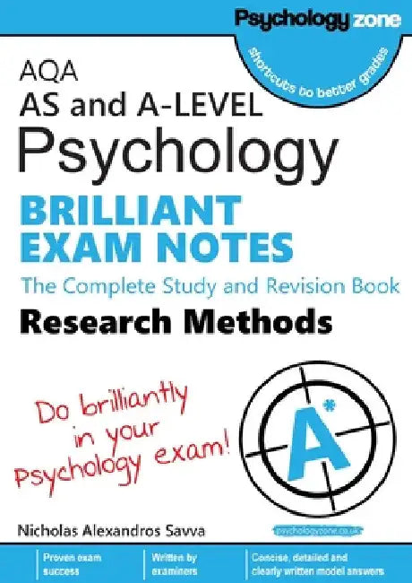 AQA Psychology BRILLIANT EXAM NOTES: Research Methods: AS and A: The Complete Study and Revision Book-level: Research Methods: AS and A-level by Nicholas A. Savva