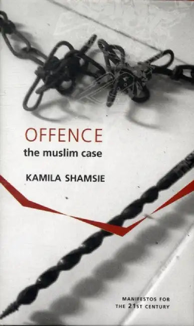 Offence The Muslim Case: The Muslim Case by Kamila Shasmie