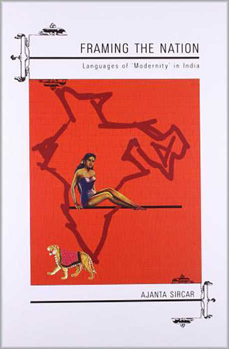 Framing The Nation: Languages of 'Modernity' in India