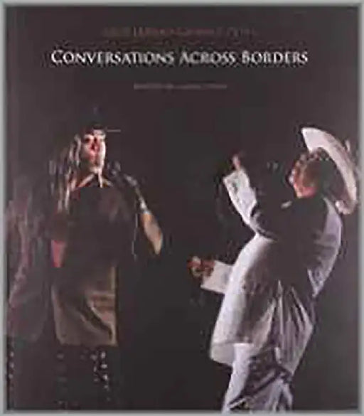 Conversations Across Borders by Guillermo Gomez-Pena