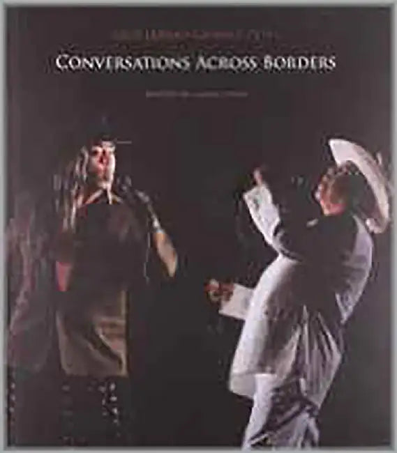 Conversations Across Borders by Guillermo Gomez-Pena