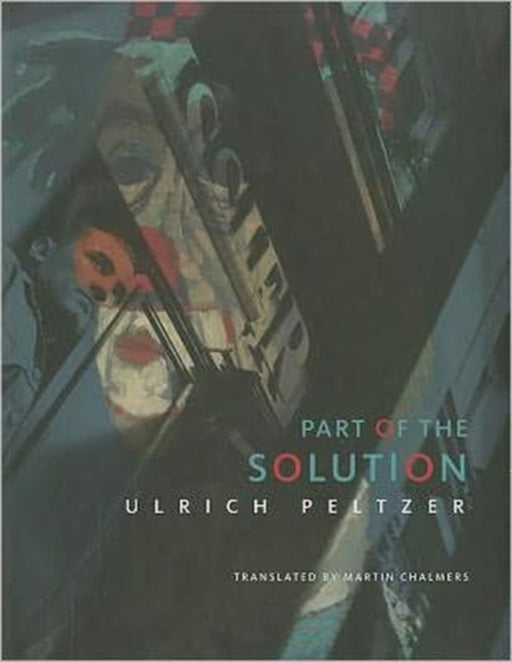 Part Of The Solution by Ulrich Peltzer