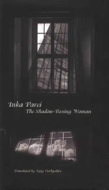 The Shadow-Boxing Woman by Inka Parei, Katy Derbyshire