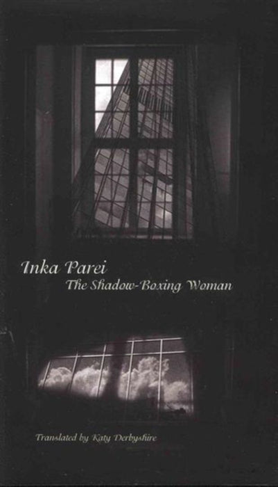 The Shadow-Boxing Woman by Inka Parei, Katy Derbyshire