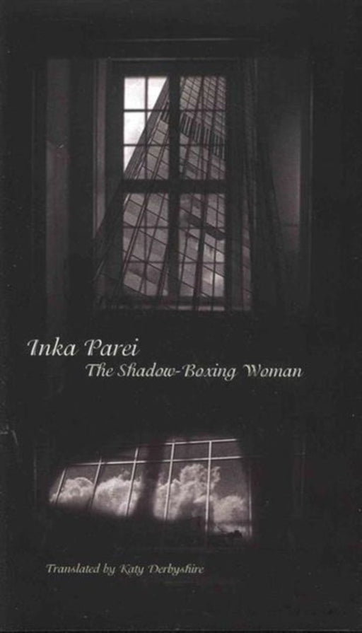The Shadow-Boxing Woman by Inka Parei, Katy Derbyshire