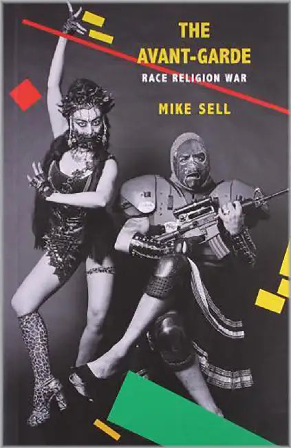 The Avant-Garde: Race, Religion, War by Mike Sell