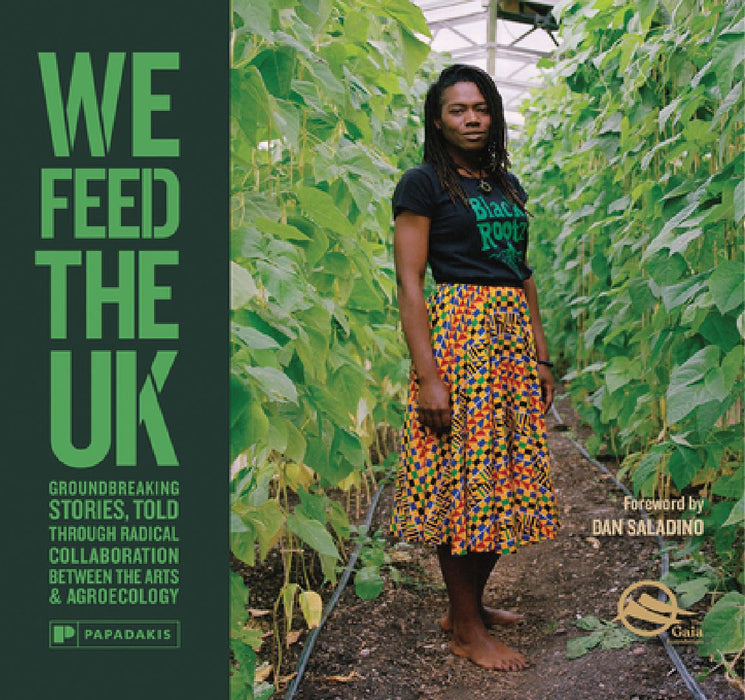 We Feed The UK: Groundbreaking stories, told through radical collaboration between the arts and agroecology