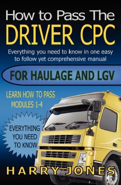 How to Pass the Driver CPC for Haulage & LGV by Noel John Pinnington