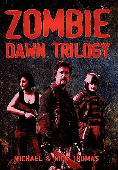Zombie Dawn Trilogy: Illustrated Collector's Edition by Michael G. Thomas, Nick S. Thomas