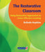 The Restorative Classroom: Using Restorative Approaches to Foster Effective Learning by Belinda Hopkins