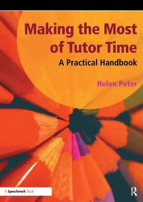 Making the Most of Tutor Time by Helen Peter