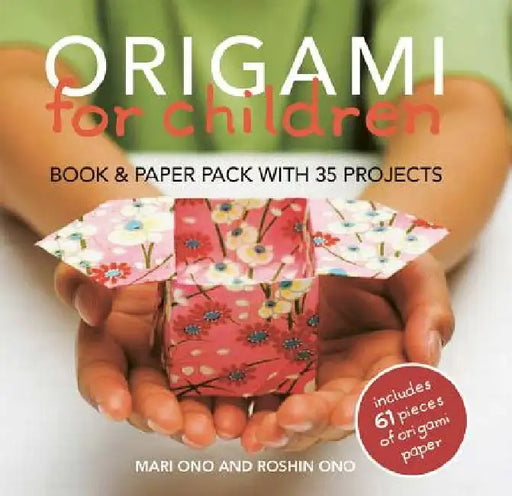 Origami for Children: Book & Paper Pack with 35 Projects [With 61 Pieces] by Mari Ono