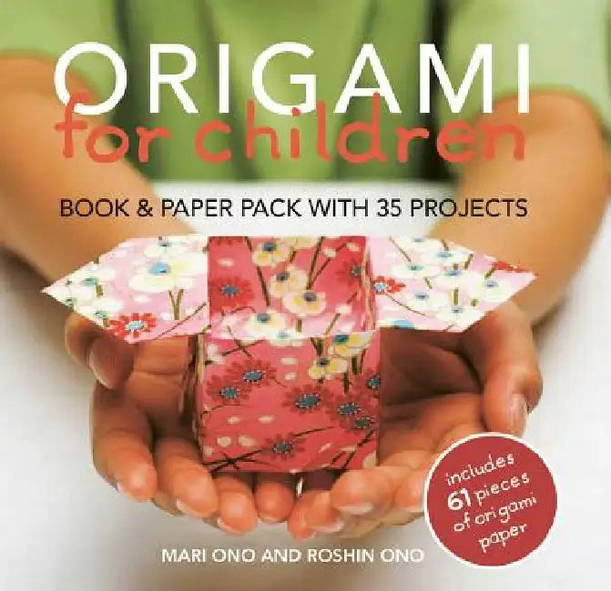 Origami for Children: Book & Paper Pack with 35 Projects [With 61 Pieces] by Mari Ono