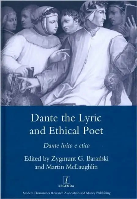 Dante the Lyric and Ethical Poet: Dante Lirico E Etico by Zygmunt G. Bara'Nski