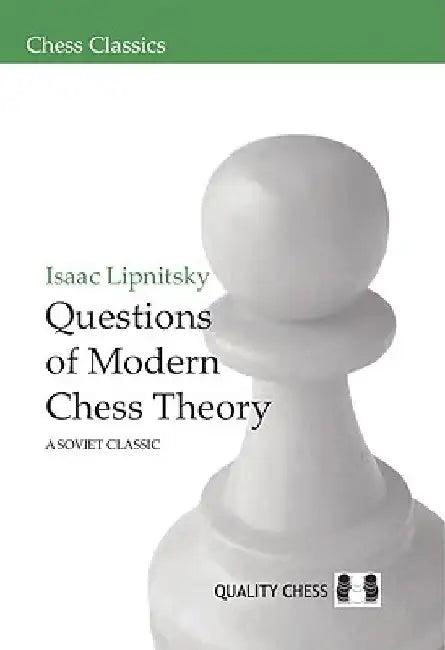 Questions of Modern Chess Theory by Isaac Lipnitsky