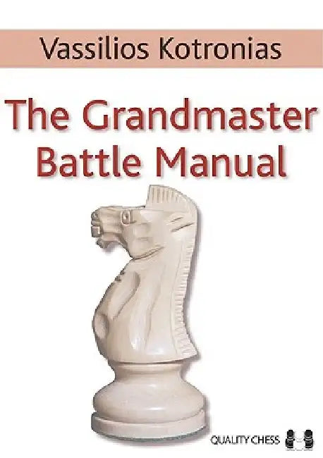Grandmaster Battle Manual by Vassilios Kotronias