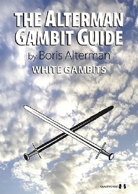 The Alterman Gambit Guide: White Gambits by Boris Alterman