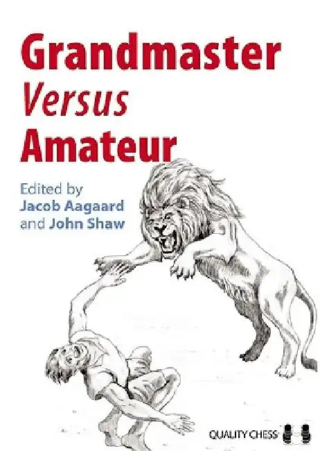 Grandmaster Versus Amateur by John Shaw