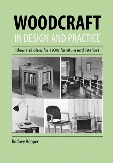 Woodcraft In Design And Practice by Rodney Hooper