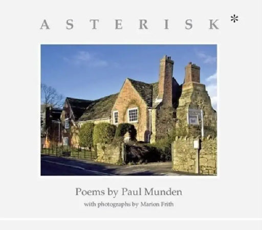 Asterisk*, Poems & Photographs from Shandy Hall by Paul Munden