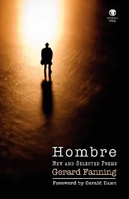 Hombre: New and Selected Poems by Gerard Fanning, Gerald Dawe