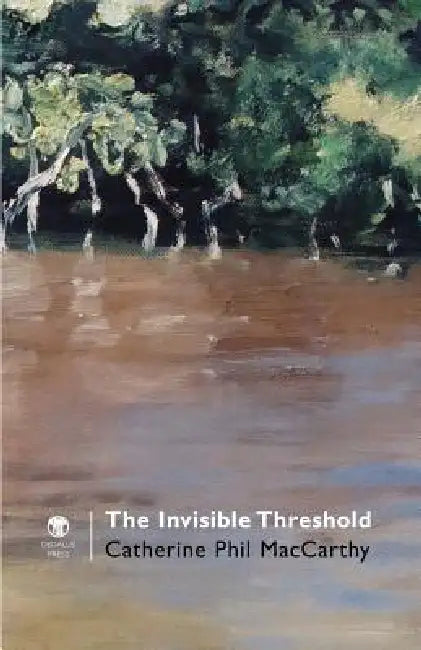 The Invisible Threshold by Catherine Phil MacCarthy