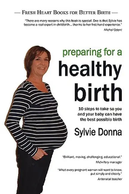 Preparing for a Healthy Birth (British Easy-Read Edition) by Sylvie Donna