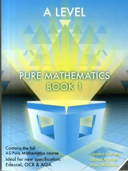 Essential Maths A Level Pure Mathematics Book 1 by Lauren Gurney