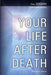 Your Life After Death by Michael George Reccia