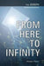 From Here to Infinity by Michael G. Reccia