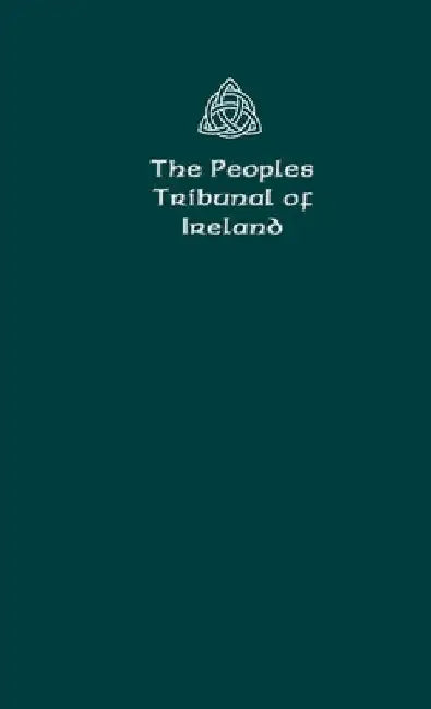 The Peoples Tribunal of Ireland: Official Handbook Version 1. by Stephen T. Manning