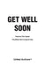 Get Well Soon - Remove the cause the effect will astound you! by United Authors