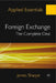 Foreign Exchange: The Complete Deal: A Comprehensive Guide to the Theory and Practice of the Forex Market by James Sharpe