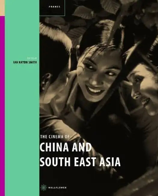 CINEMA OF CHINA & SOUTH EAST A by Ian Smith