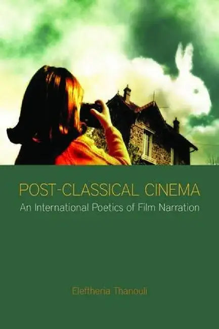 Post - Classical Cinema by Eleftheria Thanouli