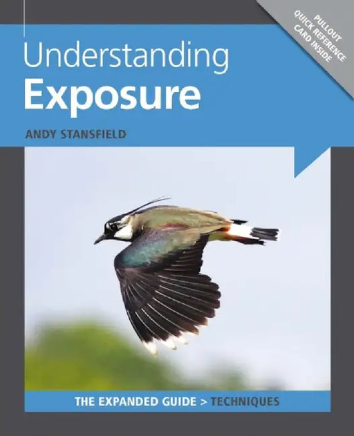 Understanding Exposure [With Pullout Quick Reference Card] by Andy Stansfield