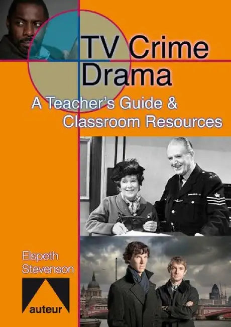 TV Crime Drama - A Teachers Guide & Clas by Elspeth Stevenson