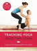 Teaching Yoga Adjusting Asana by Melanie Cooper