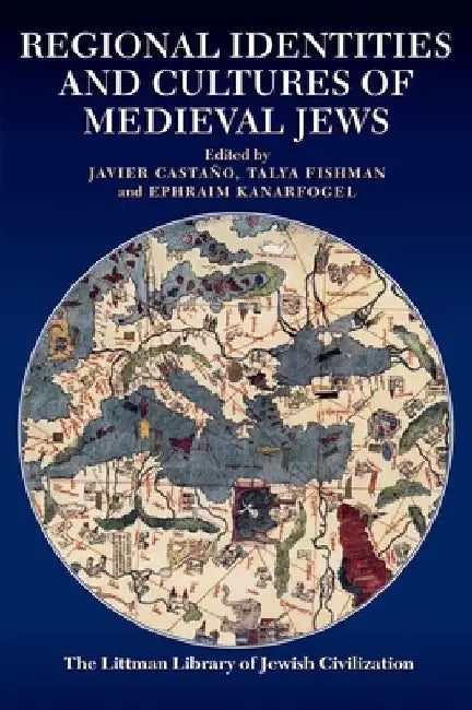 Regional Identities and Cultures of Medieval Jews by Javier Castano