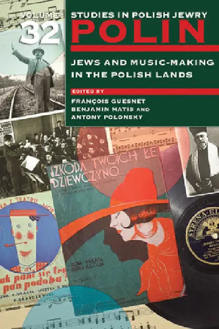 Polin: Studies in Polish Jewry Volume 32: Jews and Music-Making in the Polish Lands by François Guesnet