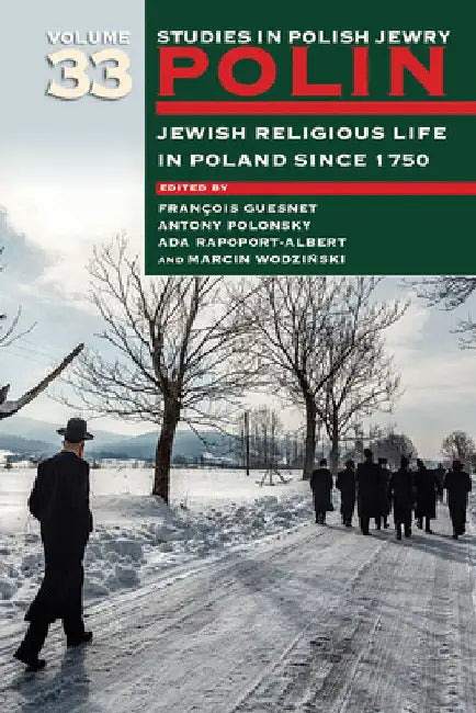 Polin: Studies in Polish Jewry Volume 33: Jewish Religious Life in Poland Since 1750 by François Guesnet