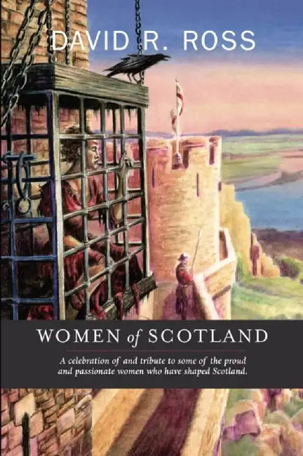 Women of Scotland by David R. Ross