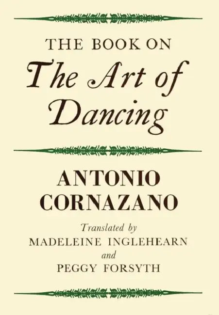 The Book on the Art of Dancing by Antonio Cornazano, Madeleine Inglehearn, Peggy Forsyth