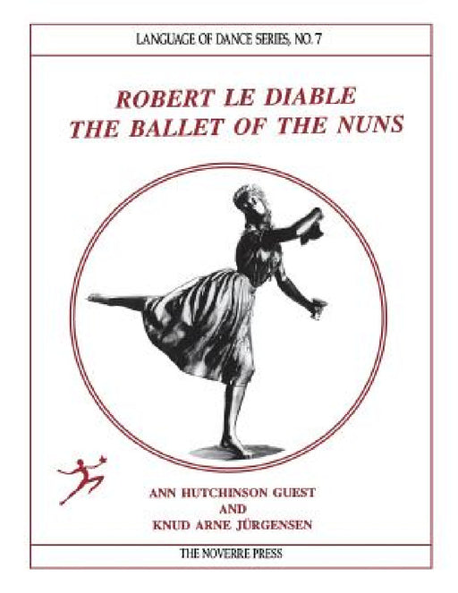 Robert le Diable: The Ballet of the Nuns by Ann Hutchinson Guest, Knud Arne Jurgensen