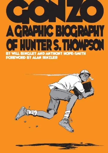 Gonzo: Hunter S.Thompson Biography by Will Bingley