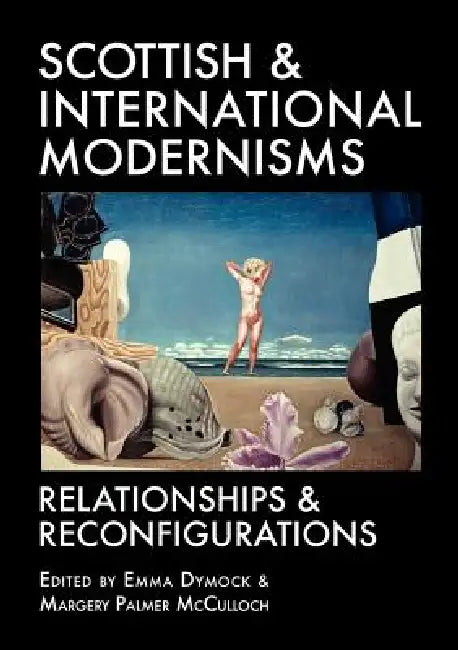 Scottish and International Modernisms by Emma Dymock, Margery Palmer McCulloch