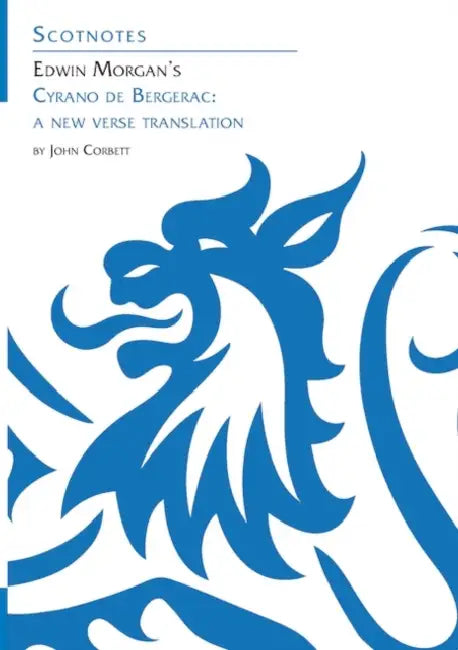 Edwin Morgan's Cyrano de Bergerac: (Scotnotes Study Guides) by John Corbett