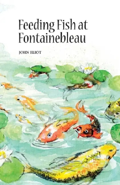 Feeding Fish at Fontainebleau by John Eliot, Amelia Clark